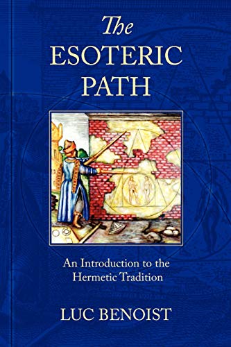 The Esoteric Path: An Introduction to the Hermetic Tradition The Esoteric Path: An Introduction to the Hermetic Tradition von Sophia Perennis et Universalis