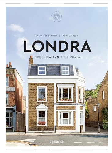 Londra. Piccolo atlante edonista (Piccoli atlanti edonisti) von L'Ippocampo