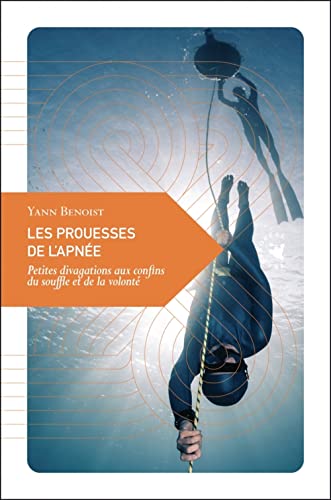 Les Prouesses de l’apnée - Petites divagations aux confins
