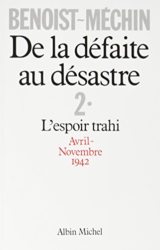 De la défaite au désastre - tome 2: L'espoir trahi (avril-novembre 1942) von ALBIN MICHEL