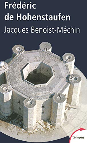 Frederic de Hohenstaufen: Ou le rêve excommunié (1194-1250)