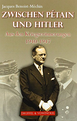 Zwischen Pétain und Hitler: Die Kriegserinnerungen: Aus den Kriegserinnerungen 1940-1847