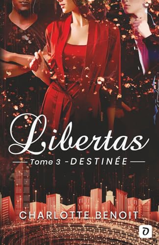 Libertas: Destinée von Charlotte Benoit