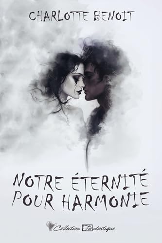 Notre éternité pour harmonie Notre éternité pour harmonie von Cordes de lune Éditions