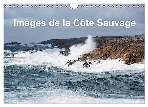Images de la Côte Sauvage (Calendrier mural 2025 DIN A4 vertical), CALVENDO calendrier mensuel: Photos de l'une des plus éblouissantes côtes de France von Calvendo