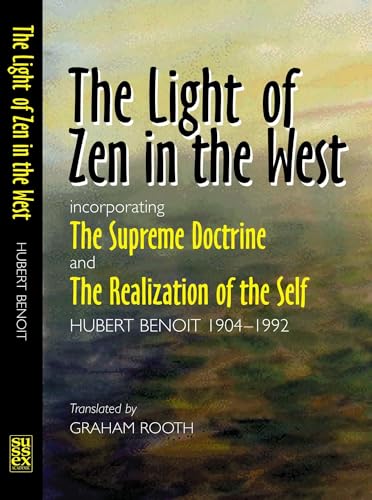 The Light of Zen in the West: Incorporating the Supreme Doctrine and the Realization of the Self