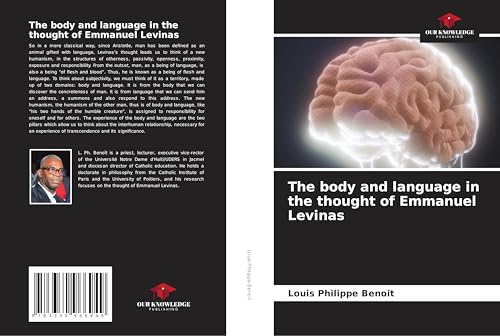 The body and language in the thought of Emmanuel Levinas: DE von Our Knowledge Publishing