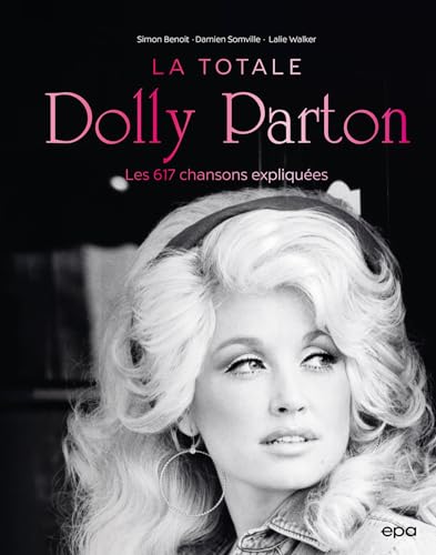 Dolly Parton - La Totale: Les 617 chansons expliquées
