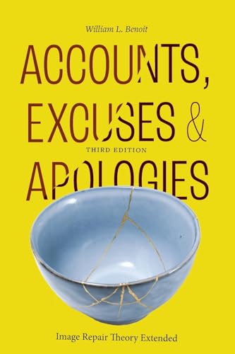 Accounts, Excuses, and Apologies: Image Repair Theory Extended von SUNY Press