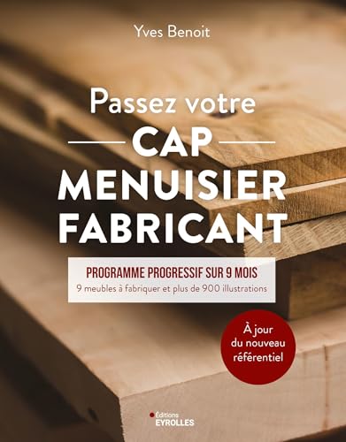 Passez votre CAP Menuisier Fabricant: Programme progressif sur 9 mois - 9 meubles à fabriquer et plus de 900 illustrations Passez votre CAP Menuisier Fabricant: Programme progressif sur 9 mois - 9 meubles à fabriquer et plus de 900 illustrations von EYROLLES
