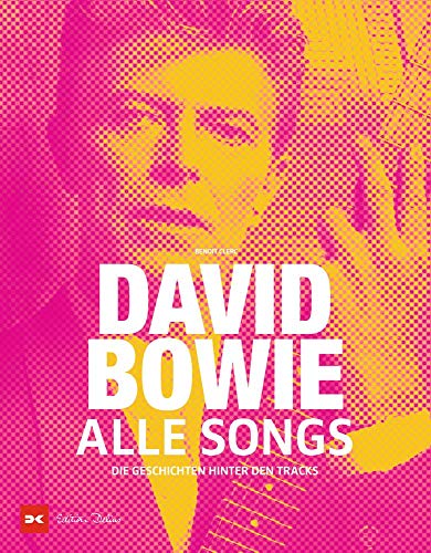 David Bowie - Alle Songs: Die Geschichten hinter den Tracks
