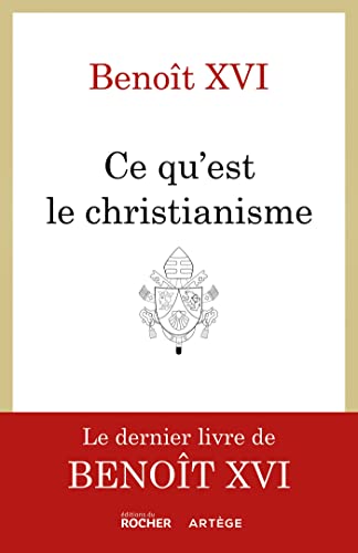 Ce qu'est le christianisme: Un testament spirituel von DU ROCHER