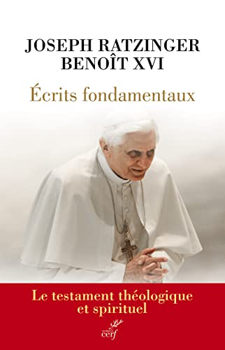 ECRITS FONDAMENTAUX - LE TESTAMENT THEOLOGIQUE ET SPIRITUEL: Le testament théologique et spirituel