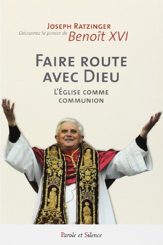 Faire route avec dieu nelle edition: L'Eglise comme communion