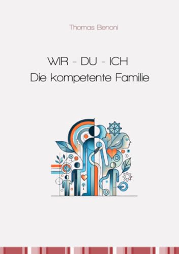 WIR - DU - ICH Die kompetente Familie: DE WIR - DU - ICH Die kompetente Familie: DE von epubli