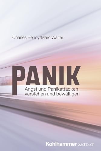 Panik: Angst und Panikattacken verstehen und bewältigen von W. Kohlhammer GmbH