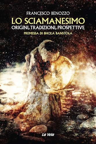 Lo sciamanesimo. Origini, tradizioni, prospettive (Controvento) von La Vela (Viareggio)