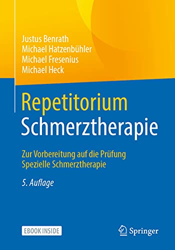Repetitorium Schmerztherapie: Zur Vorbereitung auf die Prüfung Spezielle Schmerztherapie von Springer