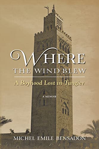 Where the Wind Blew: A Boyhood Lost in Tangier von CREATESPACE