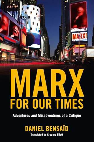 Marx for Our Times: Adventures and Misadventures of a Critique Marx for Our Times: Adventures and Misadventures of a Critique von Verso