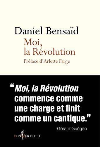 Moi, la Révolution: Remembrances d'une bicentenaire indigne