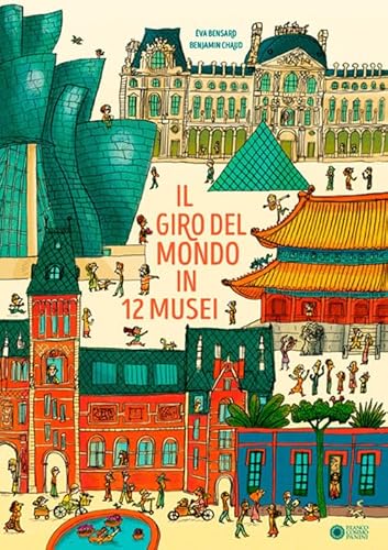 Il giro del mondo in 12 musei. Ediz. a colori (Albi illustrati)