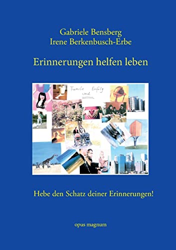Erinnerungen helfen leben: Hebe den Schatz deiner Erinnerungen! Erinnerungen helfen leben: Hebe den Schatz deiner Erinnerungen! von opus magnum