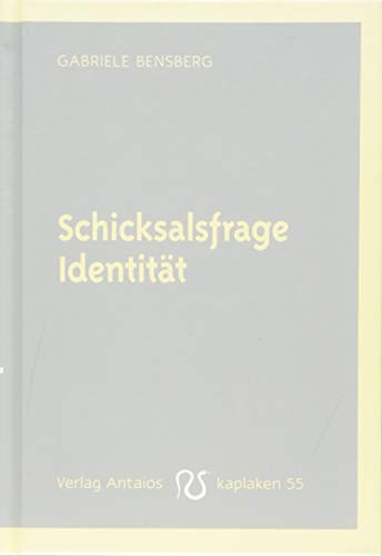 Schicksalsfrage Identität (Kaplaken)