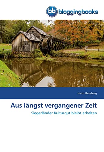 Aus längst vergangener Zeit: Siegerländer Kulturgut bleibt erhalten von BloggingBooks