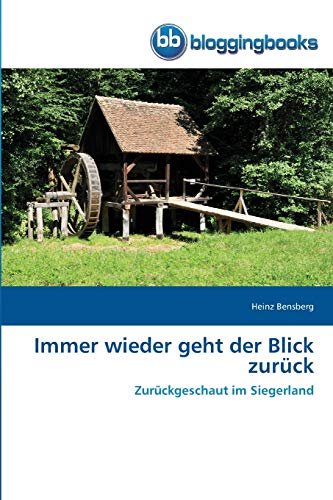 Immer wieder geht der Blick zurück: Zurückgeschaut im Siegerland von Bloggingbooks