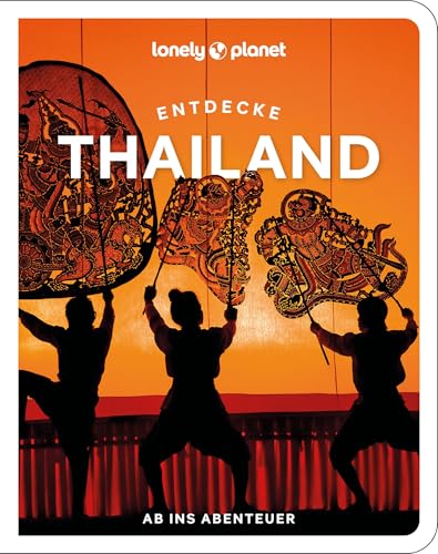 Lonely Planet Reiseführer Entdecke Thailand: Ab ins Abenteuer von RV Verlag, Ostfildern