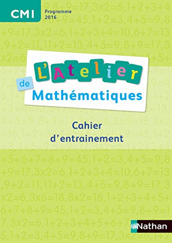 Atelier de Maths- Cahier - CM1: Cahier d'entrainement