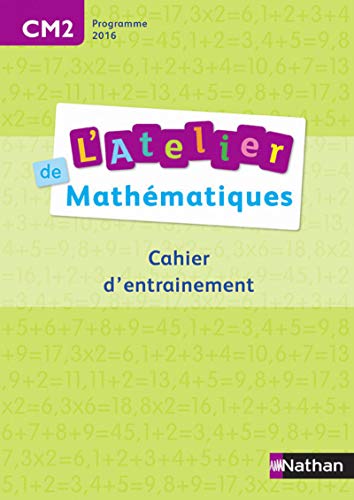 Atelier de Maths - Cahier CM2 2016: Cahier d'entrainement von NATHAN