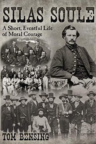 Silas Soule: A Short, Eventful Life of Moral Courage von Dog Ear Publishing, LLC