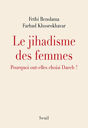 Le Jihadisme des femmes: Pourquoi ont-elles choisi Daech ?