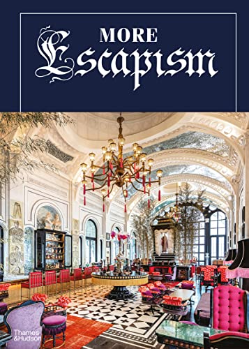 More Escapism: Hotels, Resorts and Gardens around the World by Bill Bensley von Thames & Hudson