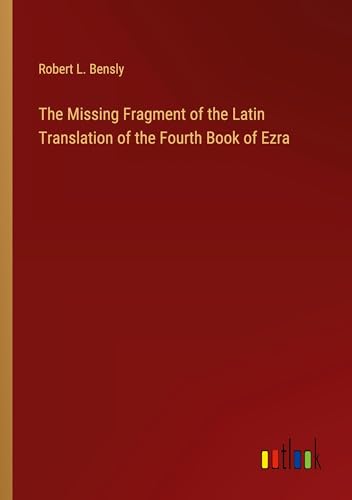 The Missing Fragment of the Latin Translation of the Fourth Book of Ezra von Outlook Verlag
