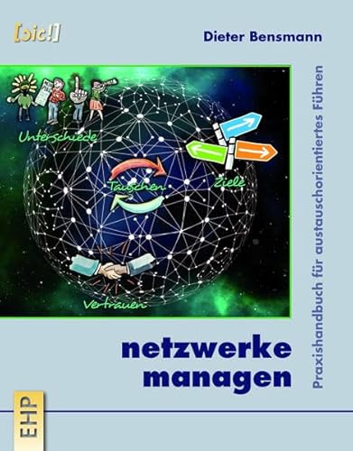 Netzwerke managen: Praxishandbuch für austauschorientiertes Führen ([sic!] Soziale Innovation und Change) von EHP Edition Humanistische Psychologie