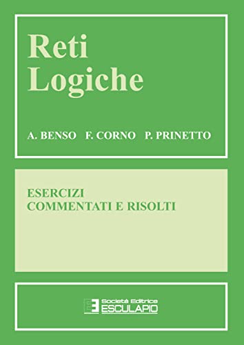 Reti logiche. Esercizi commentati e risolti Reti logiche. Esercizi commentati e risolti von Società Editrice Esculapio