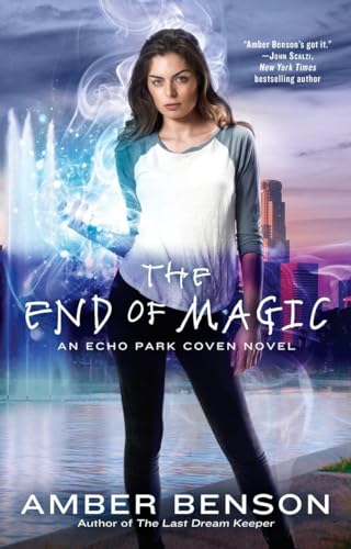 The End of Magic (An Echo Park Coven Novel, Band 3)