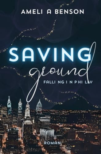 Saving ground: DE (Falling in Philly) von epubli