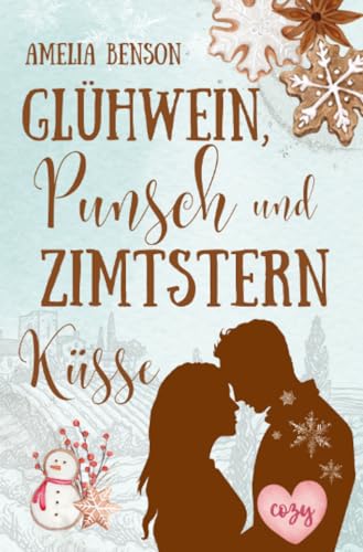 Glühwein, Punsch und Zimtsternküsse: DE (Weinbergliebe) von epubli