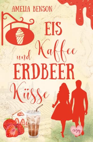 Eiskaffee und Erdbeerküsse (Weinbergliebe)