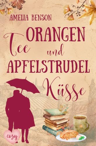 Orangentee und Apfelstrudelküsse (Weinbergliebe) von epubli