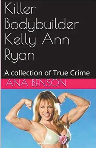 Killer Bodybuilder Kelly Ann Ryan von Trellis Publishing