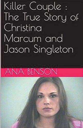 Killer Couple: The True Story of Christina Marcum and Jason Singleton von Trellis Publishing