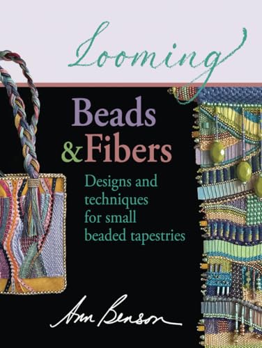 Looming Beads and Fibers: Designs and techniques for small beaded tapestries