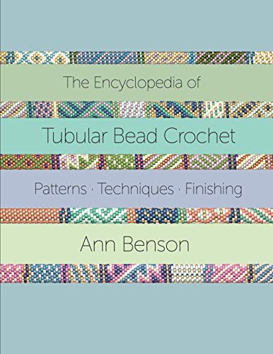 The Encyclopedia of Tubular Bead Crochet von Ann Benson Publishing