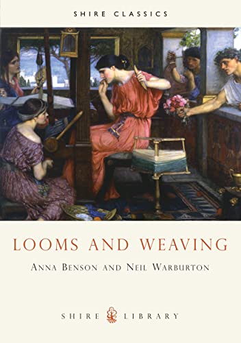 Looms and Weaving (Shire Library, Band 154) von Bloomsbury Publishing PLC
