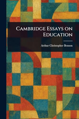 Cambridge Essays on Education Cambridge Essays on Education von Anson Street Press